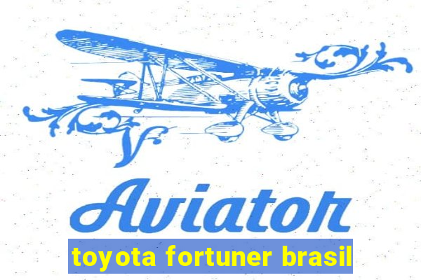 toyota fortuner brasil